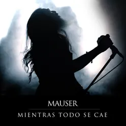 Mientras Todo Se Cae - Single - Mauser Mientras Todo Se Cae - Single - Mauser