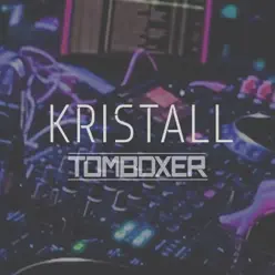 Kristall - Single - Tom Boxer Kristall - Single - Tom Boxer