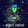Robot Friend - Single album lyrics, reviews, download