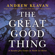 Andrew Klavan - The Great Good Thing