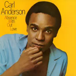 Absence Without Love - Carl Anderson Absence Without Love - Carl Anderson