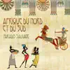 Afrique du Nord et du Sud: Paradis sauvage - Musique traditionnelle d'Egypte, Maroc, Kenya, Namibie, Sons tribaux, Arabe relax album lyrics, reviews, download