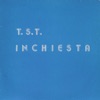 T.S.T...Inchiesta