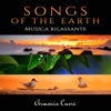 Songs of the Earth (Musica rilassante)