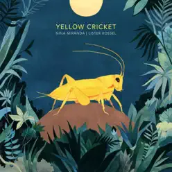Yellow Cricket - Nina Miranda Yellow Cricket - Nina Miranda