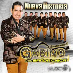 Una Nueva Historia - Gabino y su Banda Chica Una Nueva Historia - Gabino y su Banda Chica