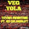 Tryna Maintain (feat. Ed Da Realist) - Veg Yola lyrics