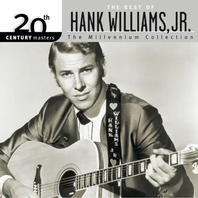 20th Century Masters - The Millennium Collection: The Best of Hank Williams, Jr. - Hank Williams Jr.