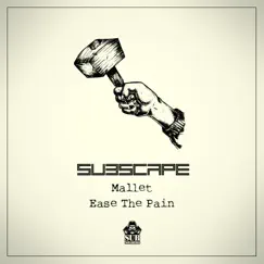 Mallet / Ease the Pain - Single by Subscape album reviews, ratings, credits