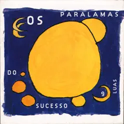 Nove Luas - Os Paralamas do Sucesso