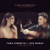 Yalnızlığıma Ver (feat. Ece Mumay) [Tuna Kiremitçi ve Arkadaşları, Vol. 2] - Single