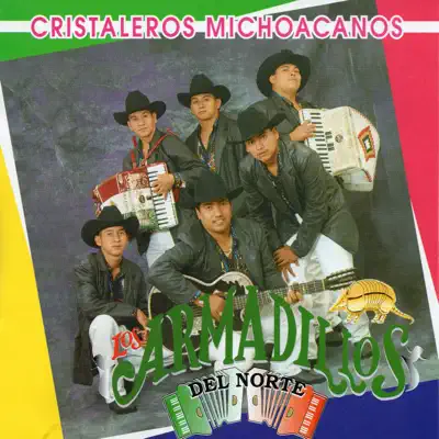 Cristaleros Michoacanos - Los Armadillos Del Norte