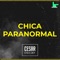 Chica Paranormal (feat. Alex Style) - Cesar Deejay lyrics