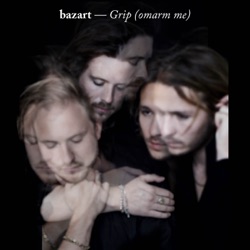 Bazart - Grip (Omarm Me)