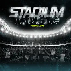 Stadium Music - Young Love Stadium Music - Young Love