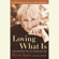 Byron Katie & Stephen Mitchell - Loving What Is: Four Questions That Can Change Your Life (Unabridged)