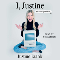Justine Ezarik - I, Justine (Unabridged) artwork