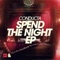 Spend the Night (Deadbeat UK Remix) - Conducta lyrics