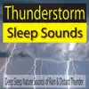 Thunderstorm Sleep Sounds (Deep Sleep Nature Sounds of Rain & Distant Thunder) album lyrics, reviews, download