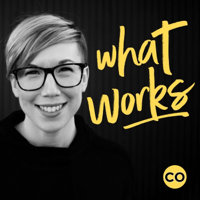 What Works | Small Business Podcast with Tara McMullin podcast