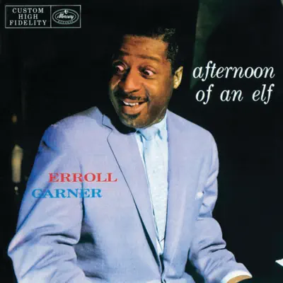 Afternoon of an Elf - Erroll Garner Afternoon of an Elf - Erroll Garner