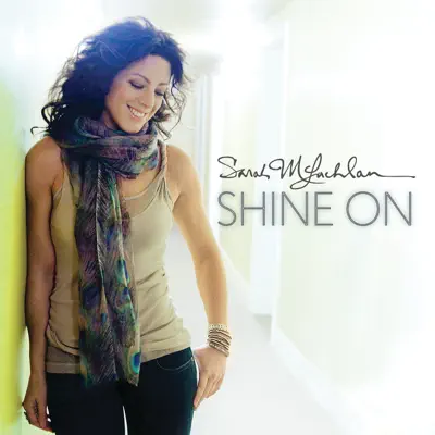 Shine On - Sarah Mclachlan Shine On - Sarah Mclachlan