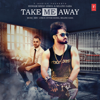 Take Me Away - Resham Singh Anmol, Millind Gaba & Mrv