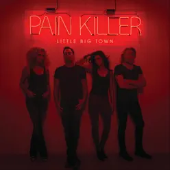 Pain Killer - Little Big Town