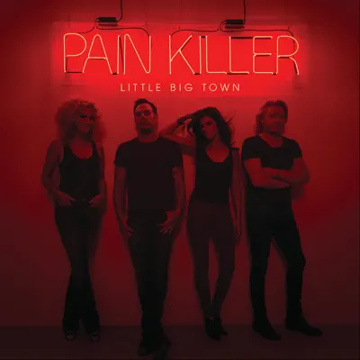 Pain Killer - Little Big Town