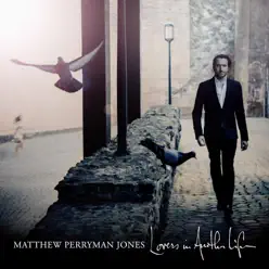 Lovers in Another Life - Single - Matthew Perryman Jones Lovers in Another Life - Single - Matthew Perryman Jones