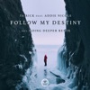 Follow My Destiny (Incl. Going Deeper Remix) [feat. Addie Nicole] - Single