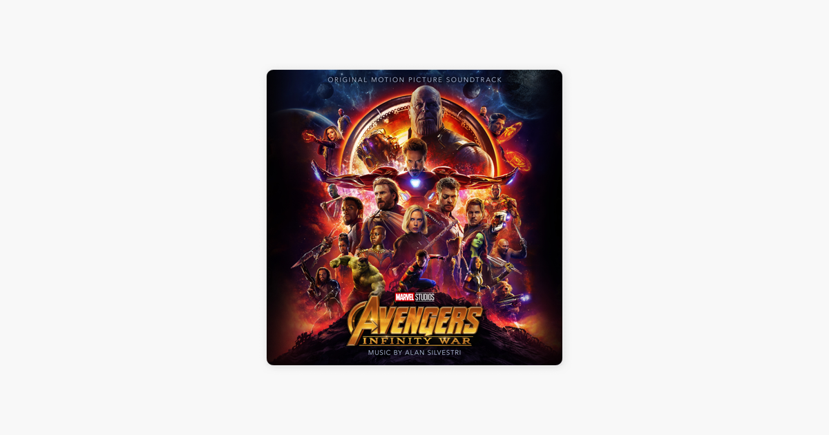 Avengers Infinity War Original Motion Picture Soundtrack By Alan Silvestri On Itunes