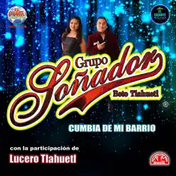Cumbia de Mi Barrio - Grupo Soñador Cumbia de Mi Barrio - Grupo Soñador