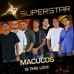 Is This Love (Superstar) - Single - Macucos Is This Love (Superstar) - Single - Macucos