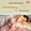 Stream & download Schoenberg: Chamber Symphony No. 1 - Zemlinsky: 6 Gesänge - Busoni: Berceuse élégiaque