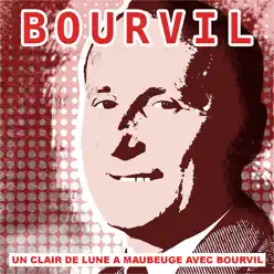 Un clair de lune à Maubeuge avec Bourvil - Bourvil