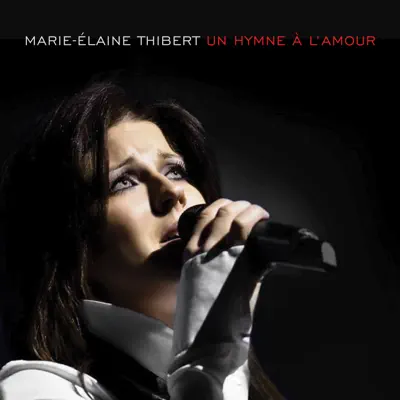 Un hymne à l'amour - Marie-Elaine Thibert Un hymne à l'amour - Marie-Elaine Thibert