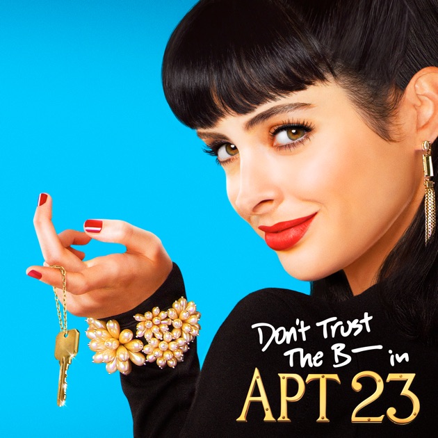 Don't Trust The B---- In Apartment 23, Season 1 On ITunes