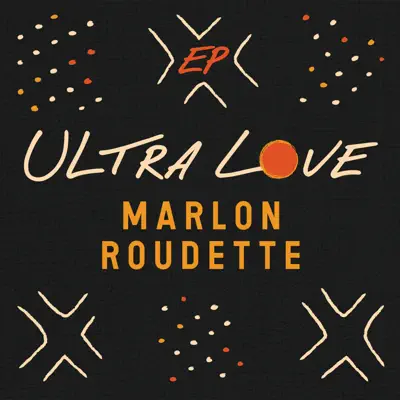 Ultra Love - EP - Marlon Roudette Ultra Love - EP - Marlon Roudette