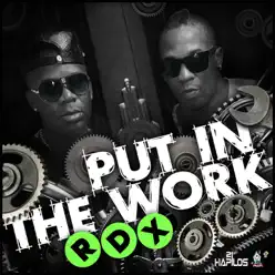 Put in the Work - Single - RDX Put in the Work - Single - RDX