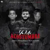 Ya Me Acostumbre (feat. Lacho el One, Daniel el White & Anubix) - Single album lyrics, reviews, download