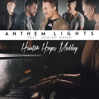 Hunter Hayes Medley: Wanted / I Want Crazy / Rescue (feat. Hunter Hayes) - Single - Anthem Lights