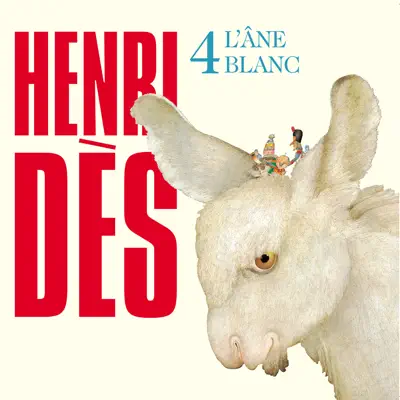 Henri Dès, Vol. 4: L'âne blanc - Henri Des Henri Dès, Vol. 4: L'âne blanc - Henri Des