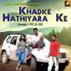 Khadke Hathiyara Ke - Single album lyrics, reviews, download