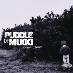 Come Clean - Puddle Of Mudd