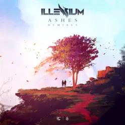 Ashes (Remixes) - Illenium