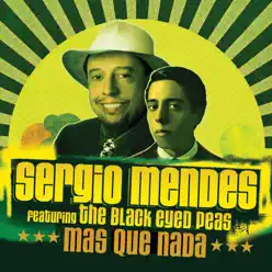 Mas Que Nada - Single (feat. The Black Eyed Peas) - Single - Sérgio Mendes