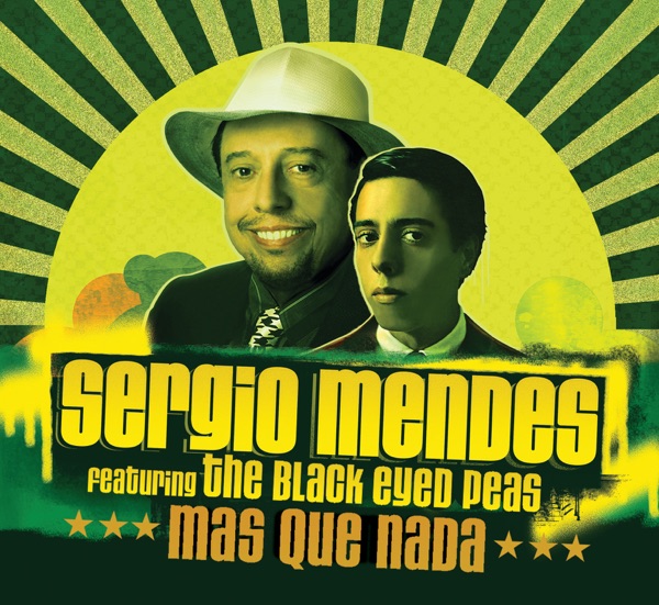 Mas Que Nada - Single (feat. The Black Eyed Peas) - Single - Sérgio Mendes