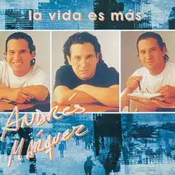 La Vida Es Más - Andrés Márquez