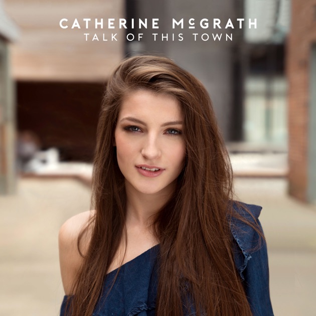 Catherine McGrath – Talk of This Town – Album